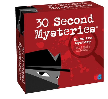 30 Second Mysteries 2022 Day-to-Day Calendar: Solve the Mystery Quiz Calendar By University Games Cover Image