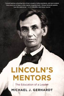 Lincoln's Mentors: The Education of a Leader By Michael J. Gerhardt Cover Image
