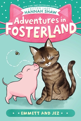 Emmett and Jez (Adventures in Fosterland) By Hannah Shaw, Bev Johnson (Illustrator) Cover Image