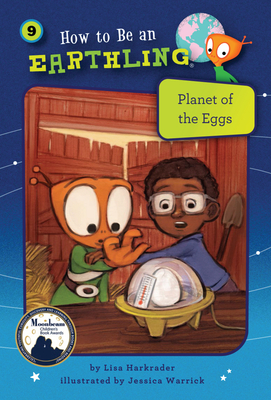 Planet of the Eggs (Book 9) (How to Be an Earthling) By Lisa Harkrader, Jessica Warrick (Illustrator) Cover Image