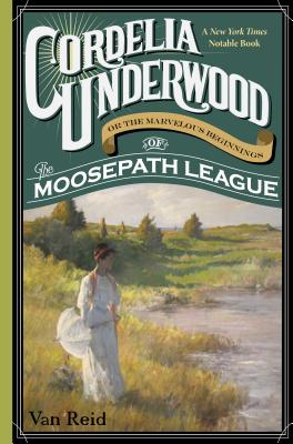 Cordelia Underwood: Or the Marvelous Beginnings of the Moosepath League Cover Image