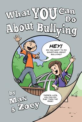 What YOU Can Do About Bullying by Max and Zoey By Ari Magnusson, Greg Marathas (Illustrator) Cover Image