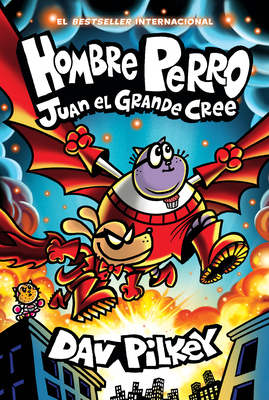 Hombre Perro: Juan el Grande cree (Dog Man: Big Jim Believes)