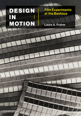 Design in Motion: Film Experiments at the Bauhaus (Leonardo)
