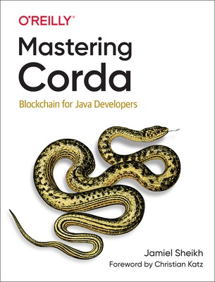 Mastering Corda: Blockchain for Java Developers By Jamiel Sheikh Cover Image