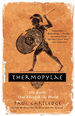Thermopylae: The Battle That Changed the World By Paul Cartledge Cover Image
