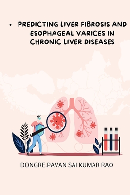 Predicting Liver Fibrosis and Esophageal Varices in Chronic Liver Diseases Cover Image