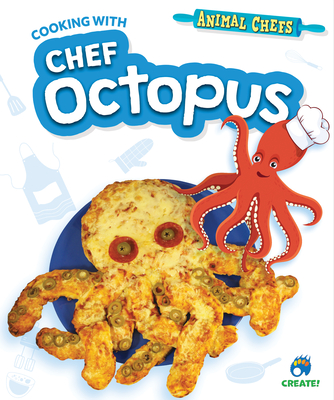 Cooking with Chef Octopus By Sarah Eason Cover Image