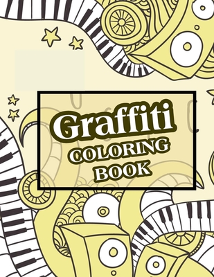 Graffiti Coloring Book Street Art Colouring Pages Stress Relief And Relaxation For Teenagers Adults Brookline Booksmith