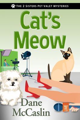 Cat's Meow (The 2 Sisters Pet Valet Mysteries #2) By Dane Mccaslin Cover Image