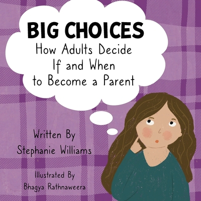 Big Choices: How Adults Decide If and When to Become a Parent Cover Image