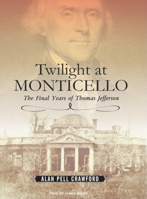 Twilight At Monticello The Final Years Of Thomas Jefferson Compact Disc Fountain Bookstore