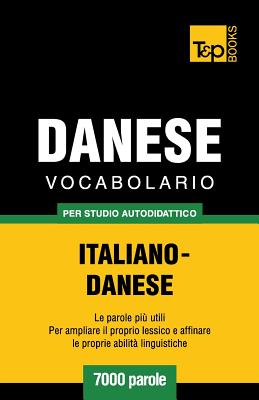 Vocabolario Italiano-Danese per studio autodidattico - 7000 parole Cover Image