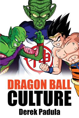 Dragon Ball Culture Volume 6: Gods By Derek Padula Cover Image