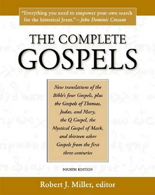 The Complete Gospels, 4th Edition By Robert J. Miller (Editor), Robert J. Miller Cover Image