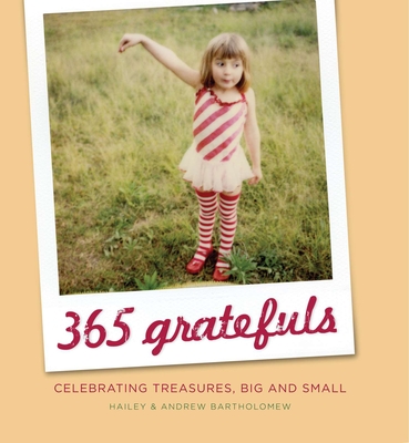 365 Gratefuls: Celebrating Treasures, Big and Small By Hailey Bartholomew, Andrew Bartholomew Cover Image
