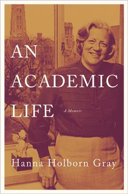 An Academic Life: A Memoir (William G. Bowen #109)
