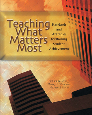 Teaching What Matters Most: Standards and Strategies for Raising Student Achievement Cover Image