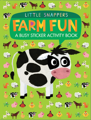 Farm Fun: A Busy Sticker Activity Book (Little Snappers) By Stephanie Stansbie, Kasia Nowowiejska (Illustrator) Cover Image