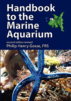 Handbook to the Marine Aquarium By Philip Henry Gosse Cover Image