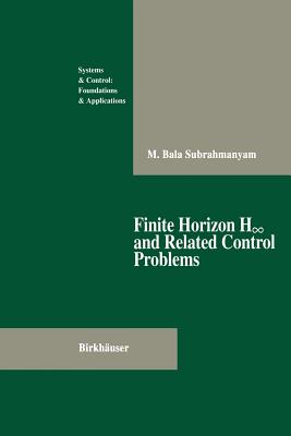 Finite Horizon H∞ And Related Control Problems (Systems & Control: Foundations & Applications) Cover Image