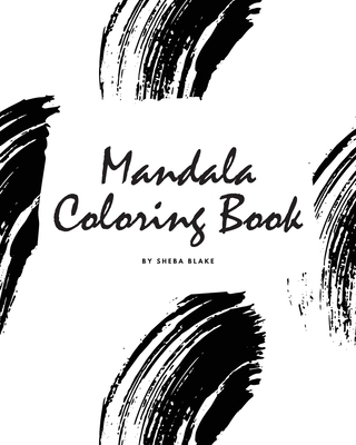 Mandala Coloring Book for Teens and Young Adults (8x10 Coloring Book / Activity Book) (Mandala Coloring Books #4) By Sheba Blake Cover Image