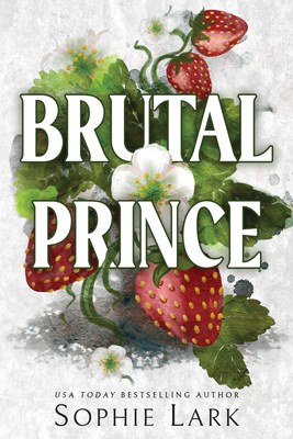 Brutal Prince (Brutal Birthright) By Sophie Lark Cover Image