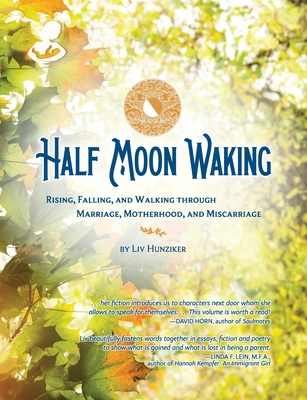 Half Moon Waking: Rising, Falling, and Walking Through Marriage, Motherhood, and Miscarriage Cover Image