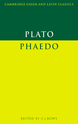 Plato: Phaedo (Cambridge Greek and Latin Classics) By Plato, C. J. Rowe (Editor) Cover Image