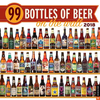 99 Bottles of Beer on the Wall 2018 Wall Calendar By Universe Publishing Cover Image