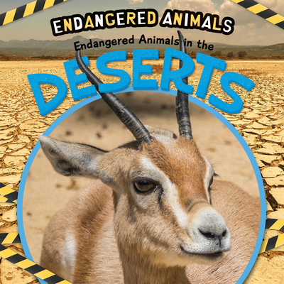 Endangered Animals in the Deserts (Paperback) | Hooked