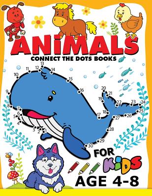 Animals Connect the Dots Books for Kids age 4-8: Animals Activity book for  boy, girls, kids Ages 2-4,3-5 connect the dots, Coloring book, Dot to Dot  (Paperback) | Hooked