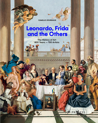 Leonardo, Frida and the Others: The History of Art, 800 Years - 100 Artists Cover Image