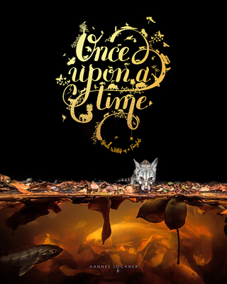 Once Upon a Time: An Intimate Insight Through Storytelling and Wildlife Photography. Cover Image