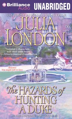 The Hazards of Hunting a Duke (Desperate Debutantes #1) By Julia London, Anne Flosnik (Read by) Cover Image