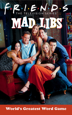 Friends Mad Libs: World's Greatest Word Game Cover Image