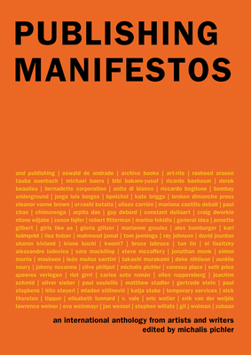 Publishing Manifestos: An International Anthology from Artists and Writers By Michalis Pichler (Editor) Cover Image