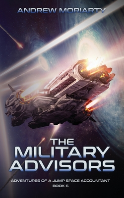 The Military Advisors: Adventures of a Jump Space Accountant Book 6