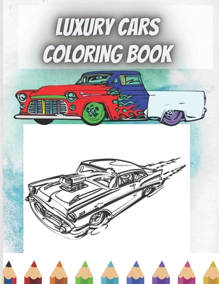 Download Luxury Cars Coloring Book Supercars Coloring Book For Boys And Girls Sports Car Coloring Books For Kids Ages 6 12 A Coloring Adventure For C Paperback Children S Book World