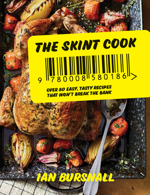The Skint Cook: Over 80 Easy Tasty Recipes That Won't Break the Bank By Ian Bursnall Cover Image