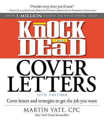 Knock 'em Dead Cover Letters: Cover Letters and Strategies to Get the Job You Want By Martin Yate, CPC Cover Image