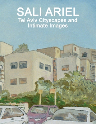 Sali Ariel: Tel Aviv Cityscapes and Intimate Images Cover Image