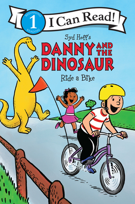 Danny and the Dinosaur Ride a Bike (I Can Read Level 1) By Syd Hoff, Syd Hoff (Illustrator) Cover Image
