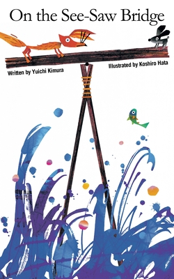 On the Seesaw Bridge By Yuichi Kimura, Kowshiro Hata (Illustrator) Cover Image