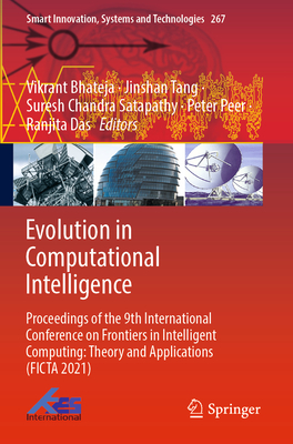 Evolution in Computational Intelligence: Proceedings of the 9th International Conference on Frontiers in Intelligent Computing: Theory and Application (Smart Innovation #267)