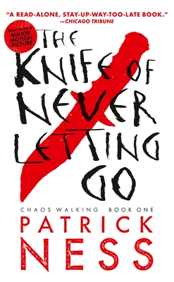 The Knife of Never Letting Go: With Bonus Short Story (Chaos Walking #1) Cover Image