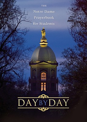 Day by Day: The Notre Dame Prayer Book for Students Cover Image