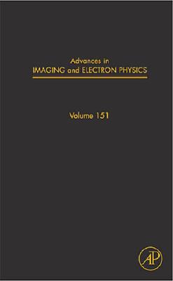 Advances in Imaging and Electron Physics: Volume 151 By Peter W. Hawkes (Editor) Cover Image