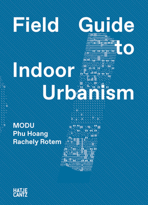 Modu: Field Guide to Indoor Urbanism Cover Image