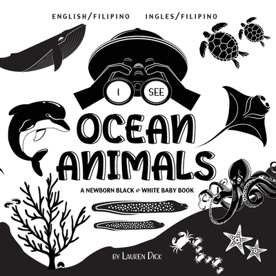 I See Ocean Animals: Bilingual (English / Filipino) (Ingles / Filipino) A Newborn Black & White Baby Book (High-Contrast Design & Patterns) Cover Image